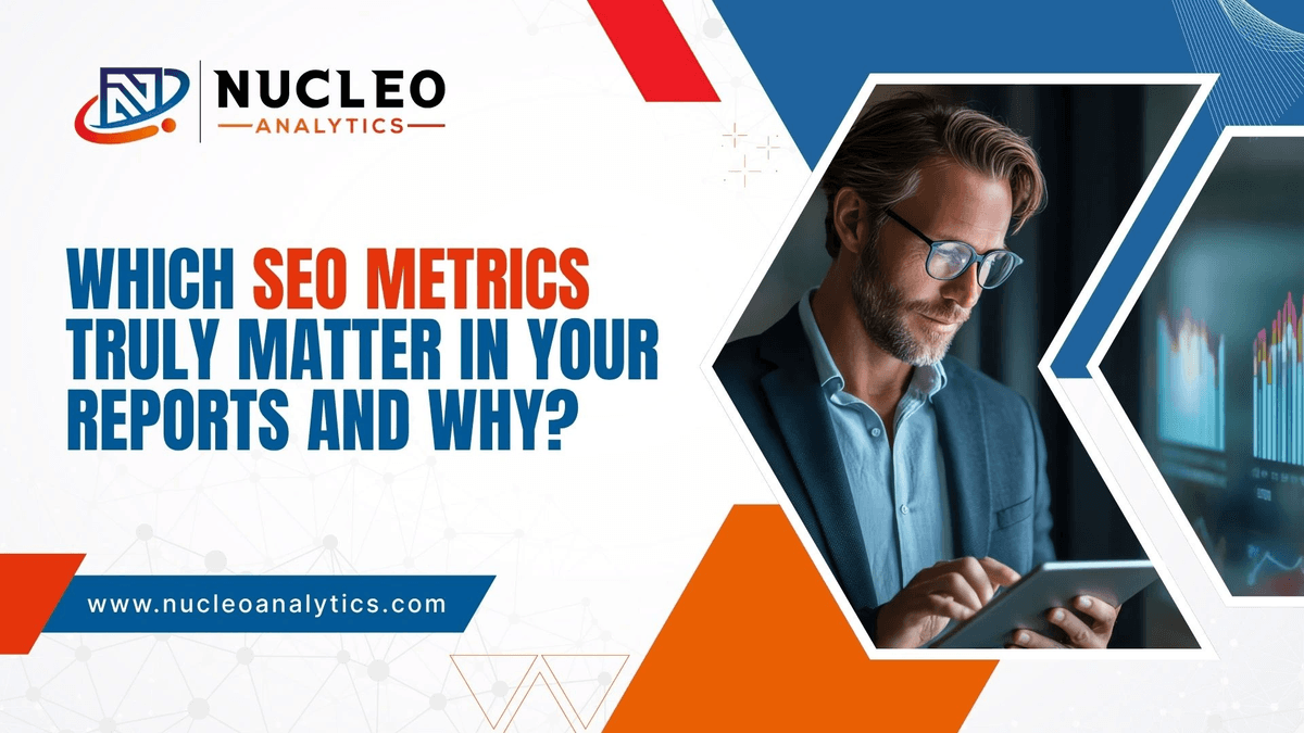 Which SEO Metrics Truly Matter in Your Reports for Real Growth?