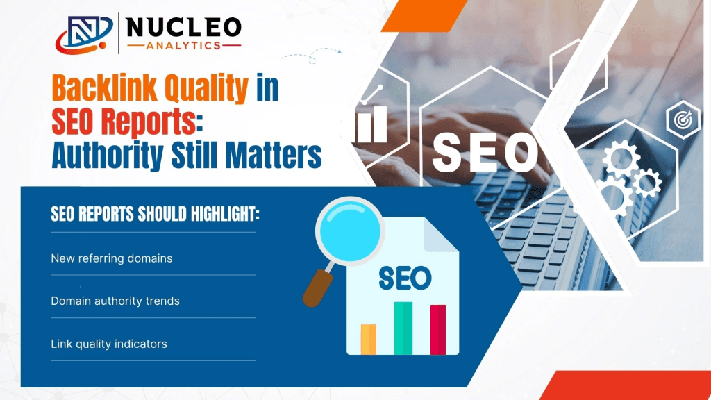 Backlink Quality in SEO Reports: Authority Still Matters