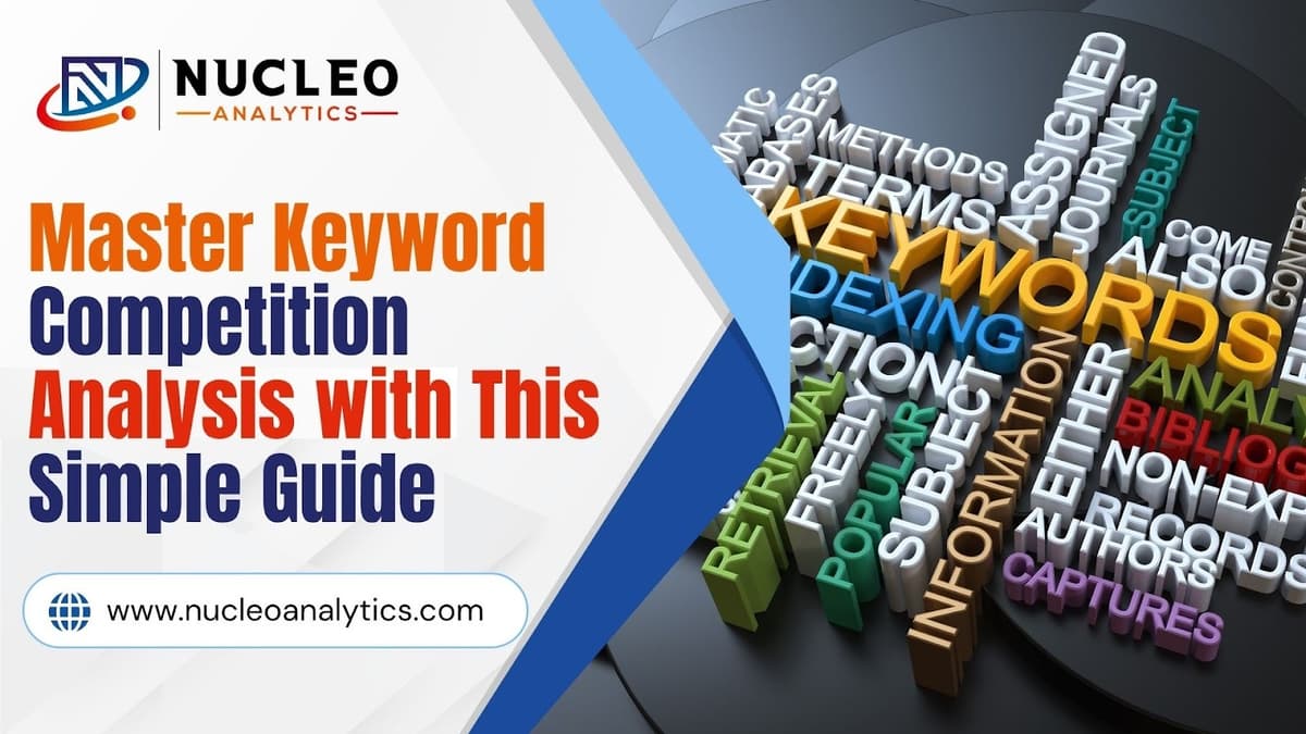 Master Keyword Competition Analysis: A Step-By-Step Guide
