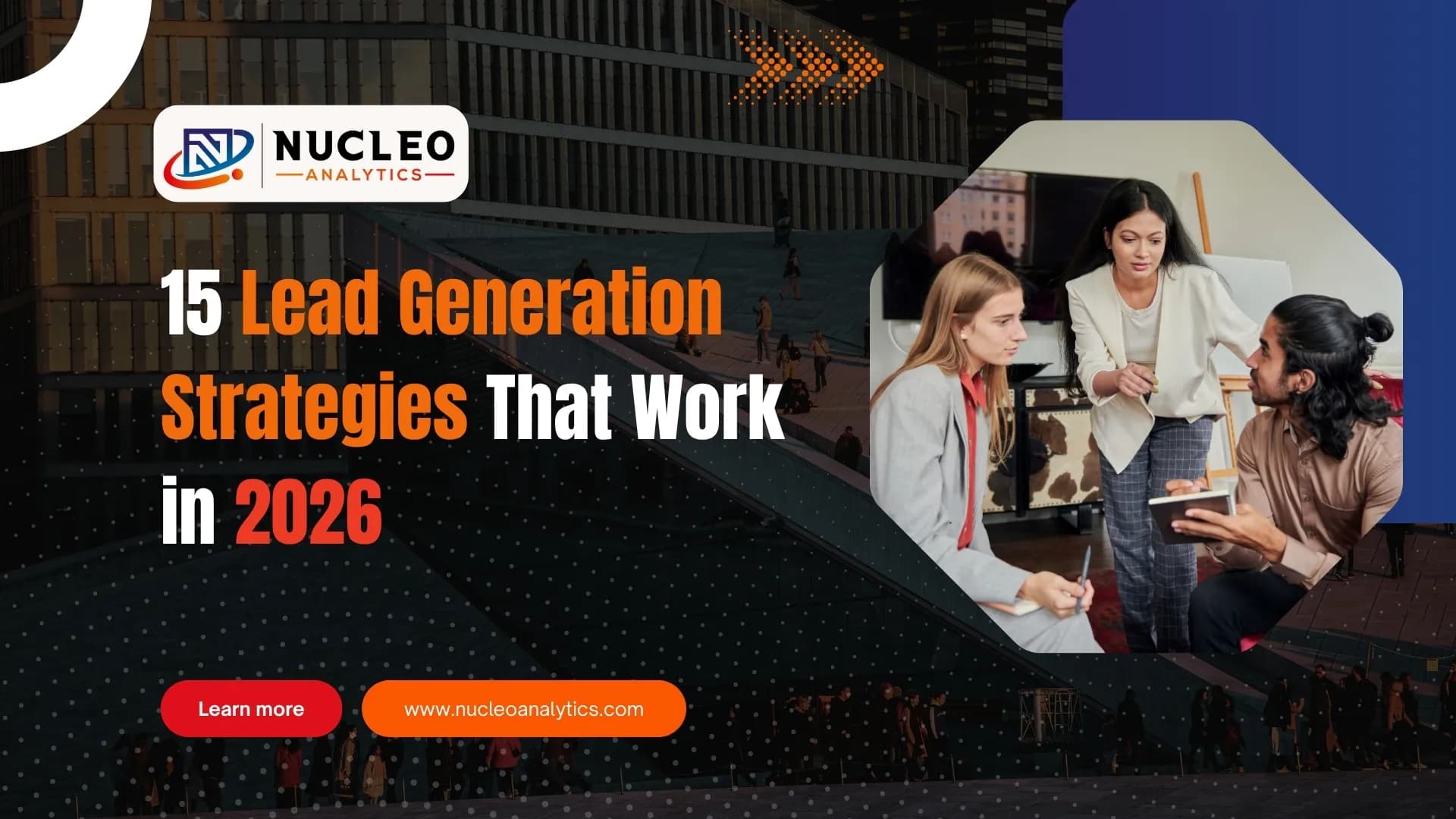 15 Lead Generation Strategies That Work in 2026