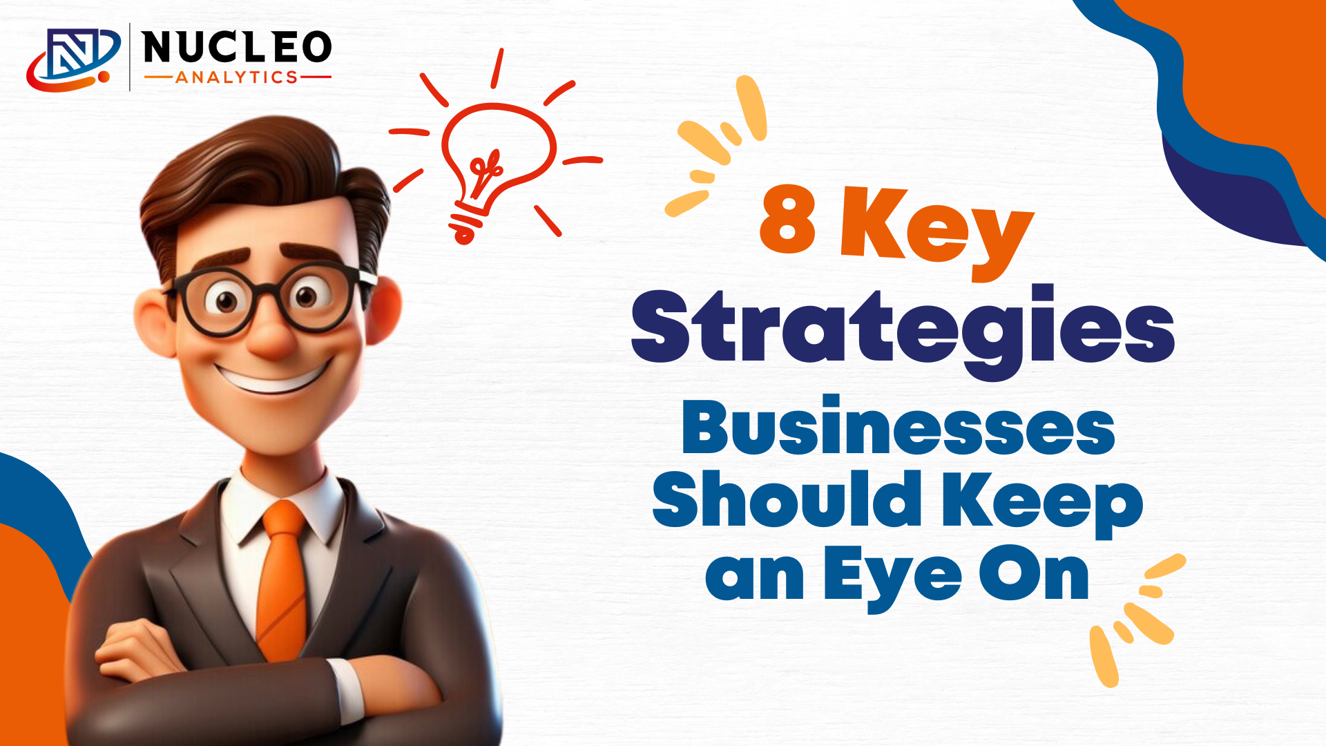8 Key Strategies You Should Keep an Eye On