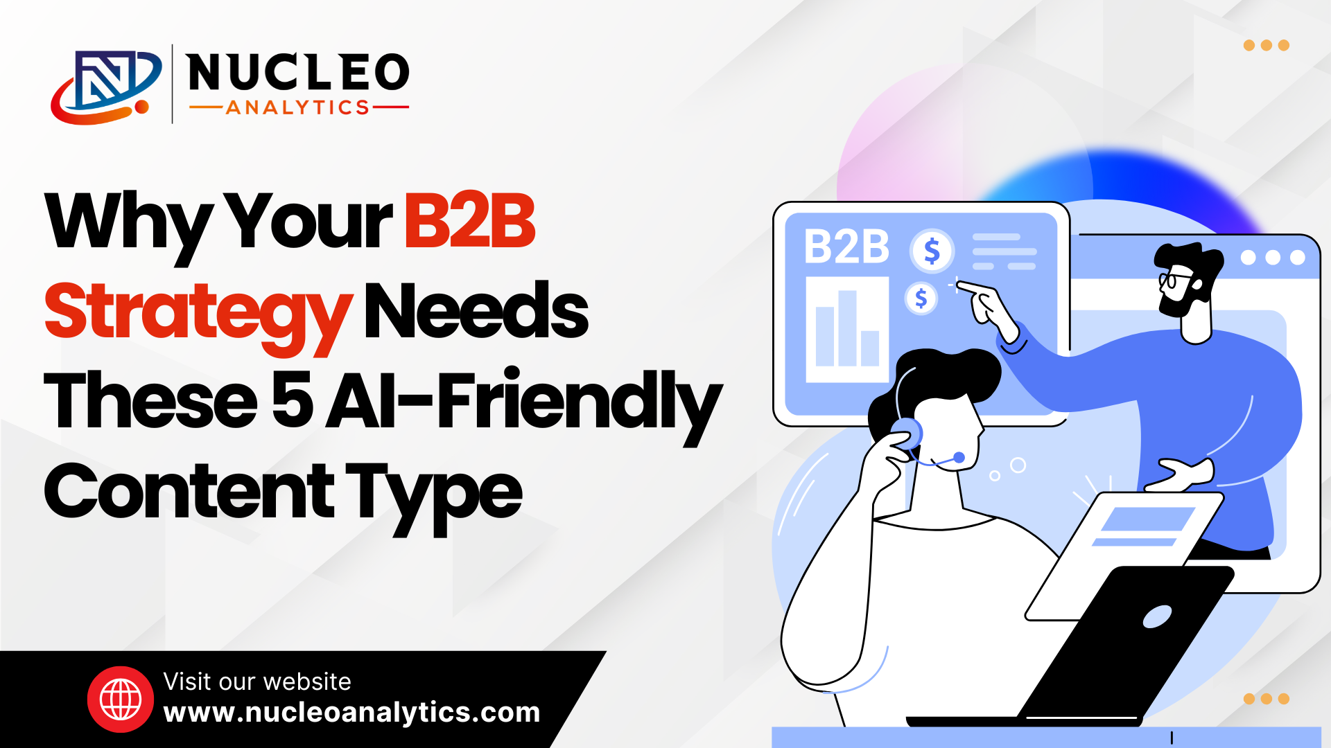 Why B2B Strategy Needs These 5 AI-Friendly Content Types