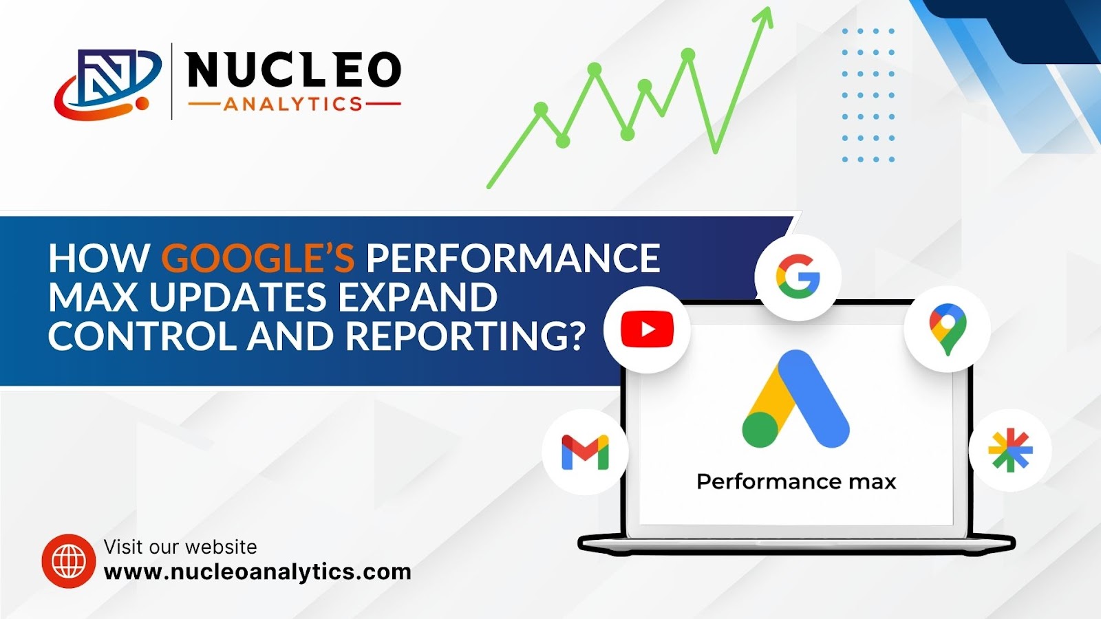 How Google's Performance Max Update Expand Control And Reporting