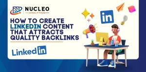 LinkedIn Content That Attracts Quality Backlinks