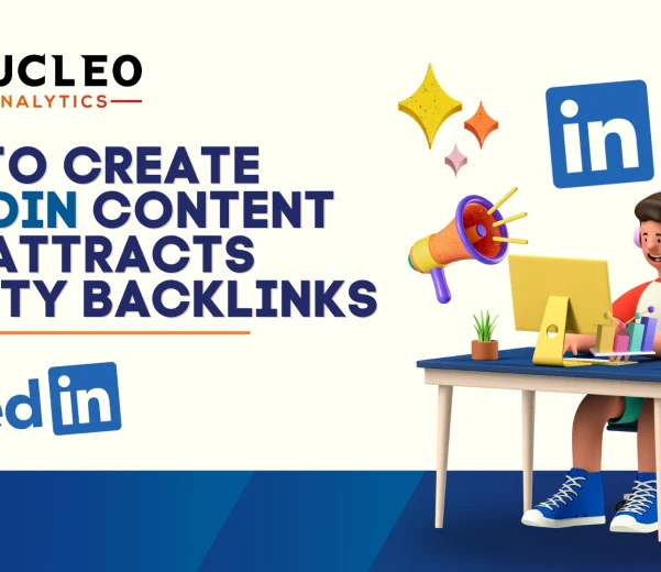 LinkedIn Content That Attracts Quality Backlinks