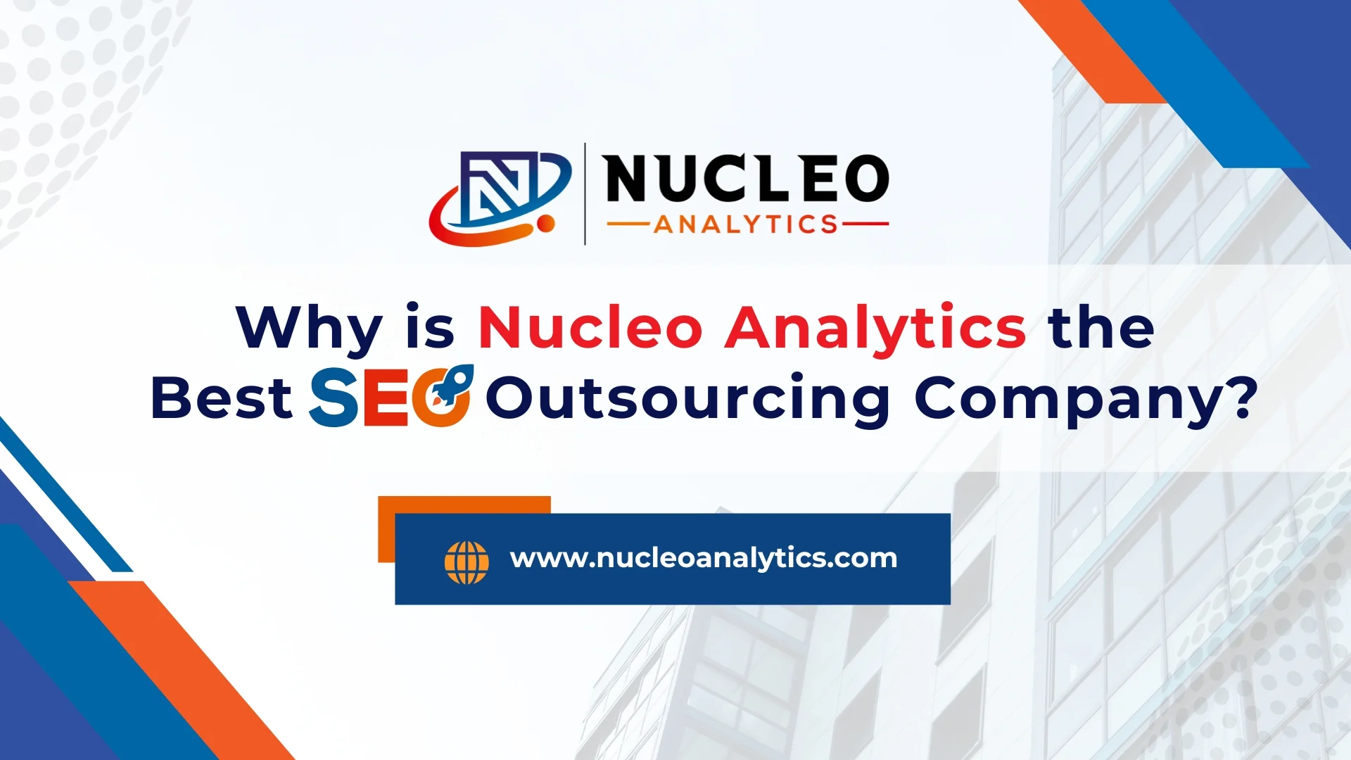 Why is Nucleo Analytics the Best SEO Outsourcing Company