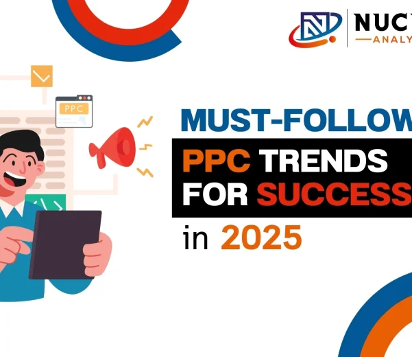 Must-Follow PPC Trends For Success in 2025