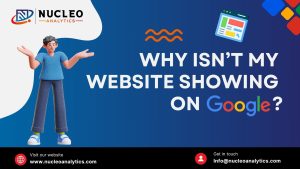 Why does my website not show up in Google search results?