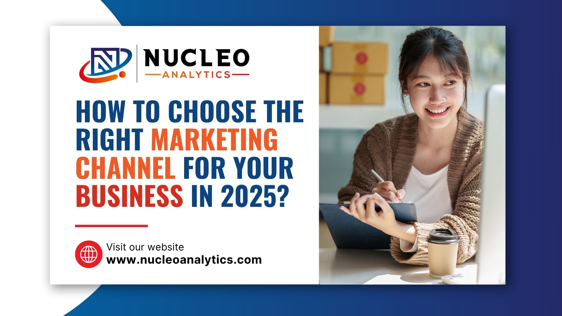 How to Choose the Right Marketing Channel for Your Business in 2025?