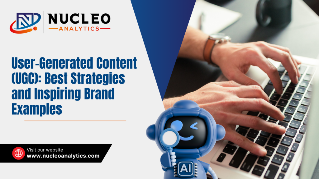 User-Generated Content Strategies & Inspiring Brand Examples